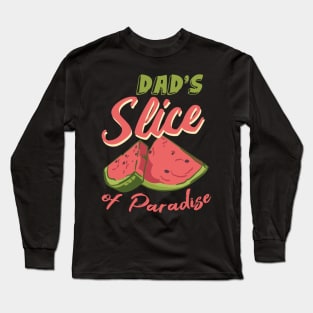 Dad's Slice Of Paradise, Funny Watermelon Lover Long Sleeve T-Shirt